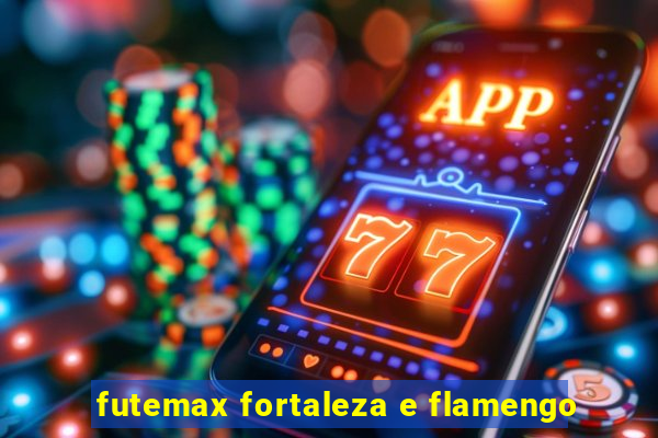 futemax fortaleza e flamengo